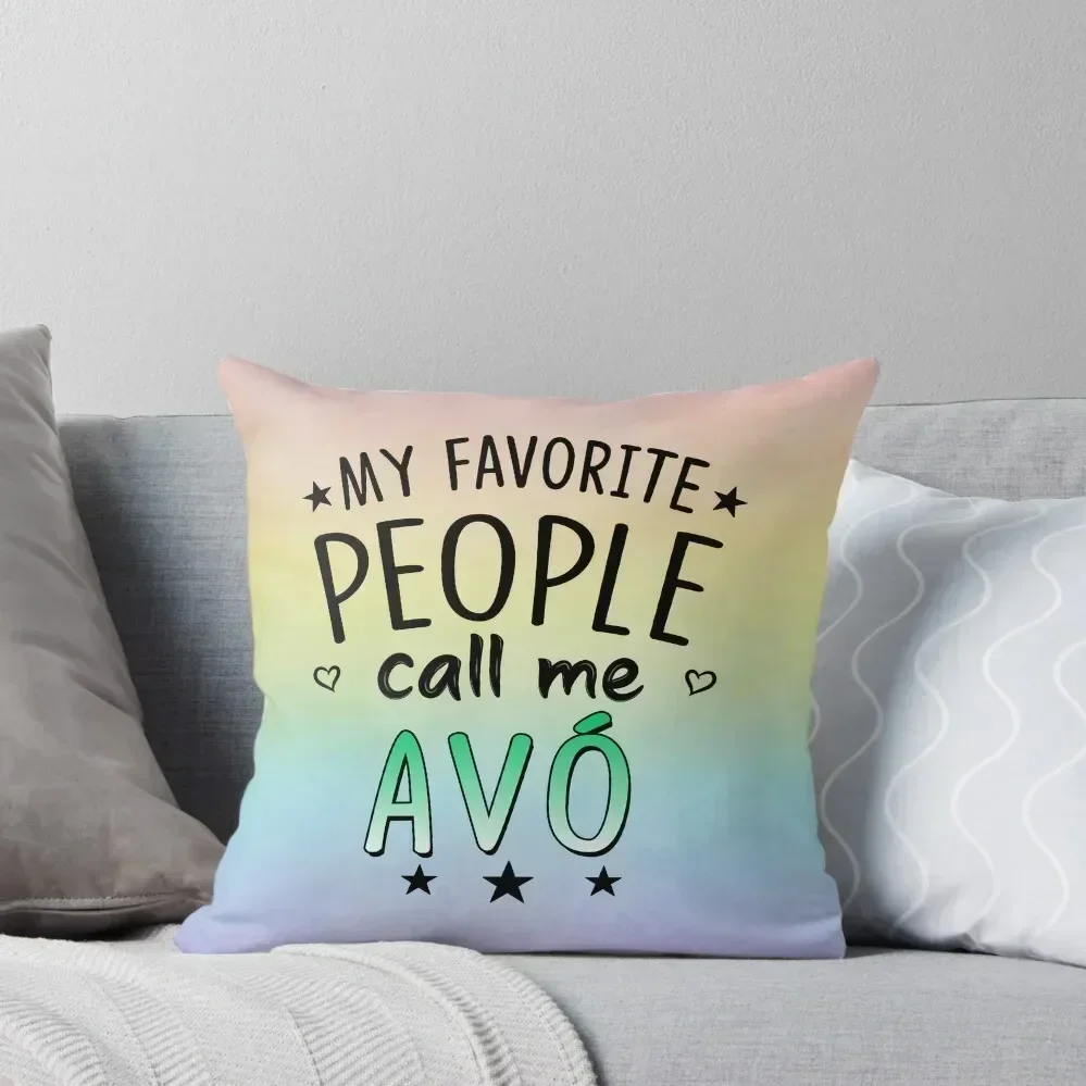 

My Favorite People Call Me Avó Funny Best Avó Ever Funny For Grandparent From Granddaughter Grandson Throw Pillow