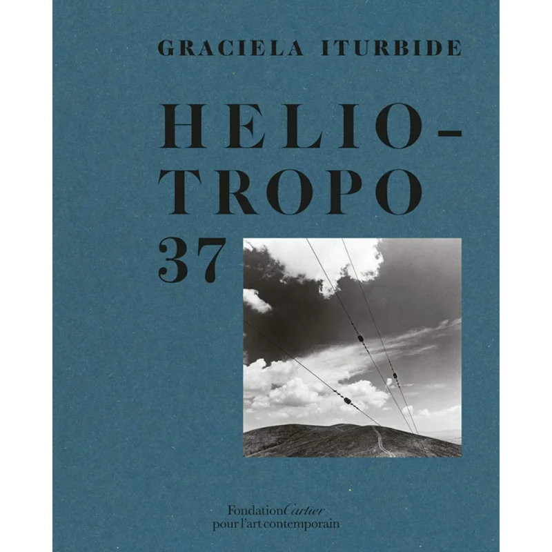 

Graciela Iturbide Heliotropo 37 Graciela Iturbide Fabienne Bradu Eduardo Halfon Fondation Cartier 9782869251618 Книга