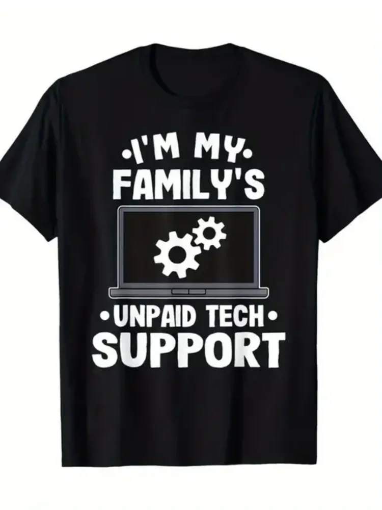 

I'm My Family'S Unpaid Tech Support Funny Computer Engineer Print T-Shirt for Men Women Couple, Street Casual Short Sleeve Cot
