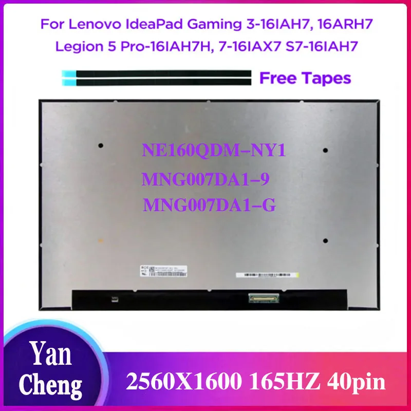 

16.0 QHD+ 2K 165Hz LCD Screen NE160QDM-NY1 MNG007DA1-9 for ideapad Gaming 3-16IAH7 3-16ARH7 Legion 5 Pro-16IAH7H S7-16IAH7 40pin