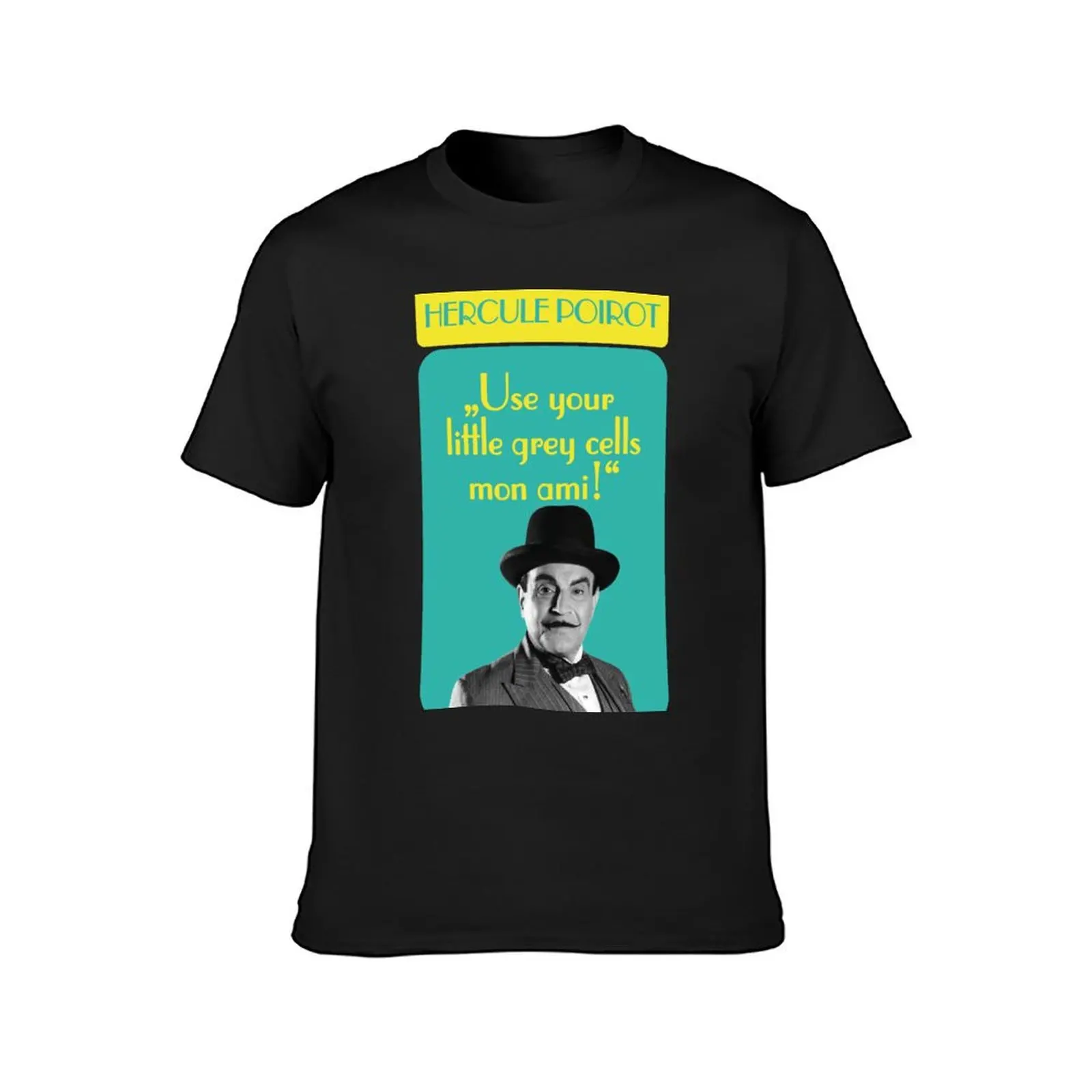 Use your little gray cells mon ami, Hercule Poirot quote for detectives T-Shirt #2