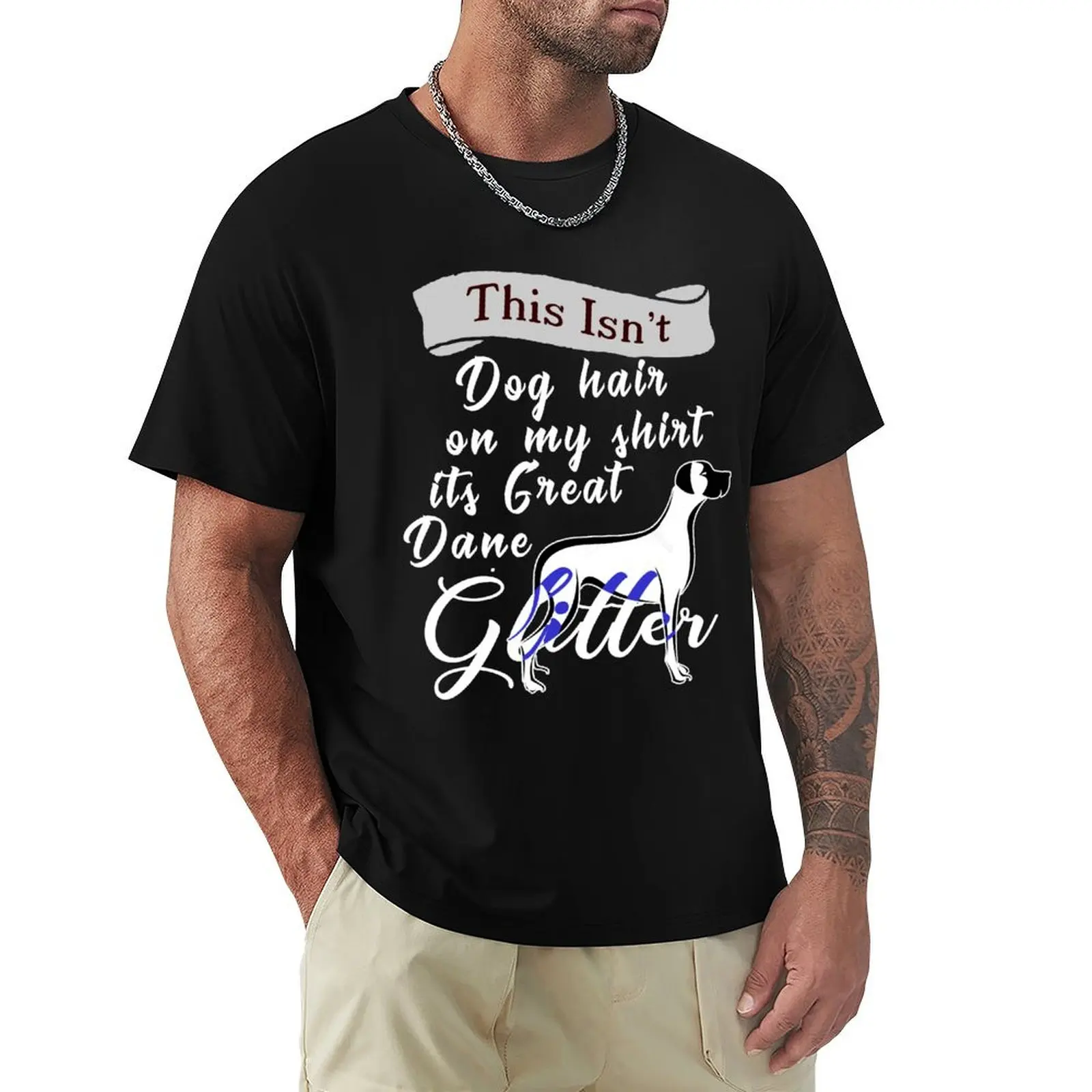 Isn't Dog Hair On My Shirt Its Great Danes Glitter T-Shirt new edition custom shirt baggy shirts plain t shirts men