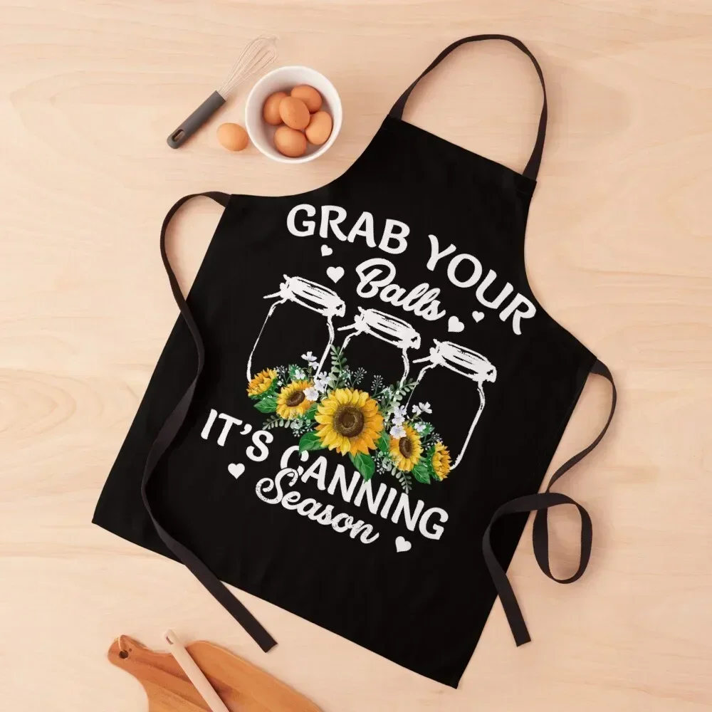 

Grab Your Balls Its Canning Season Canning Sunflower Apron Barber for women halloween women's work chef costume Apron