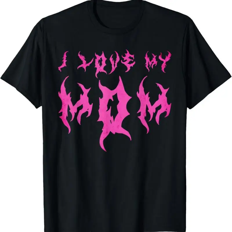 

Funny I Love My Mom Cute Quote in Eerie Grindcore Music Font T Shirt