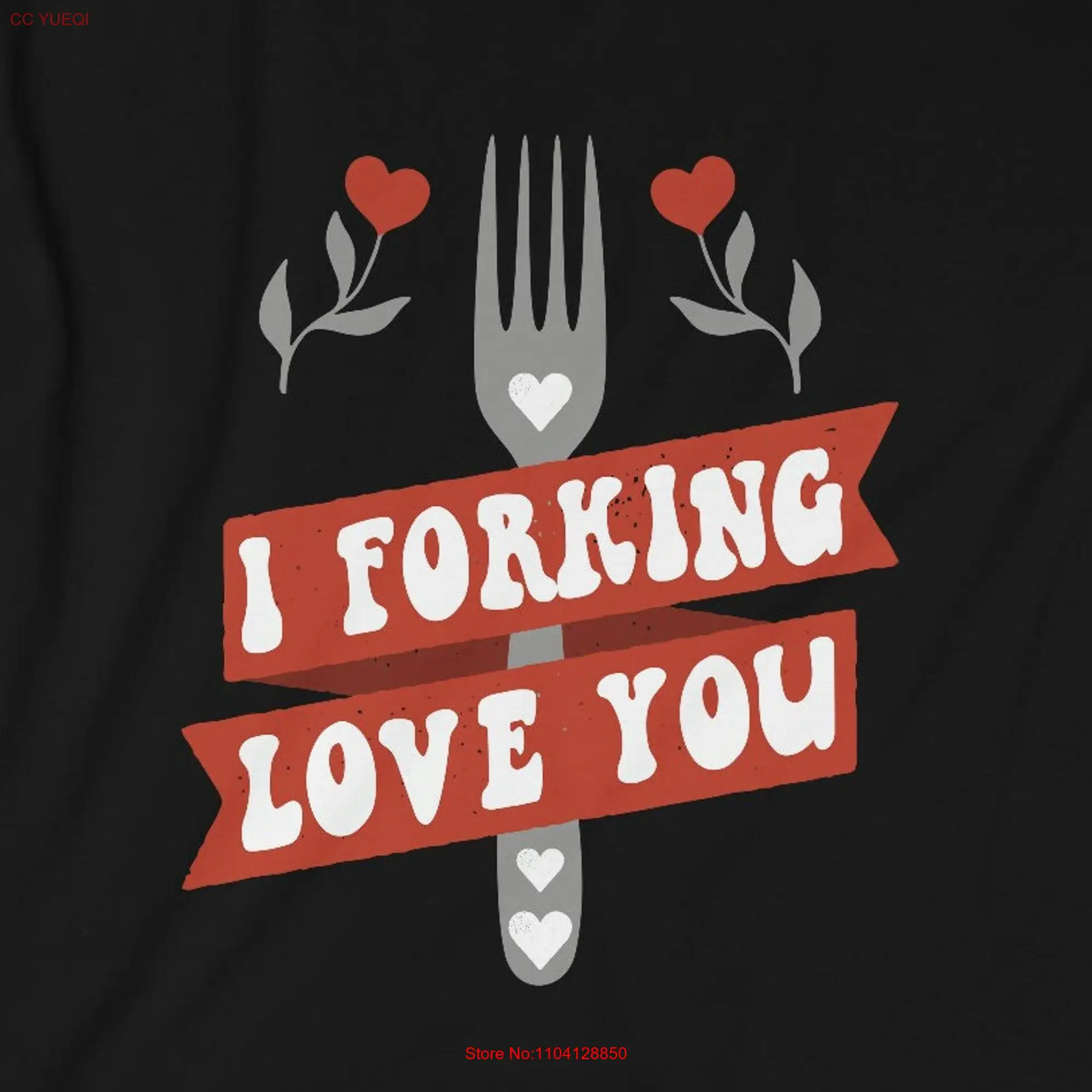 I Forking Love You Funny Valentines Day Couples T Shirt long or short sleeves