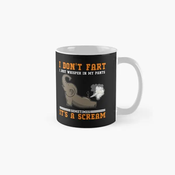 Elephant I Do Not Fart I Just Whisper In  Mug Picture Tea Image Coffee Simple Cup Printed Design Gifts Handle Round Photo