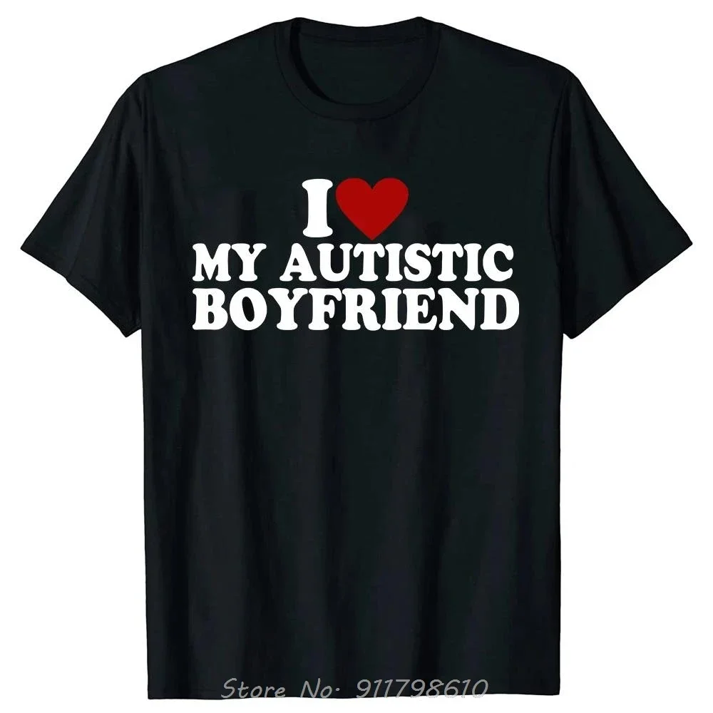 I Heart Love My Autistic Boyfriend Oversized Girlfriend Herrenbekleidung Lustiges Fitness-T-Shirt aus Baumwolle nach Maß
