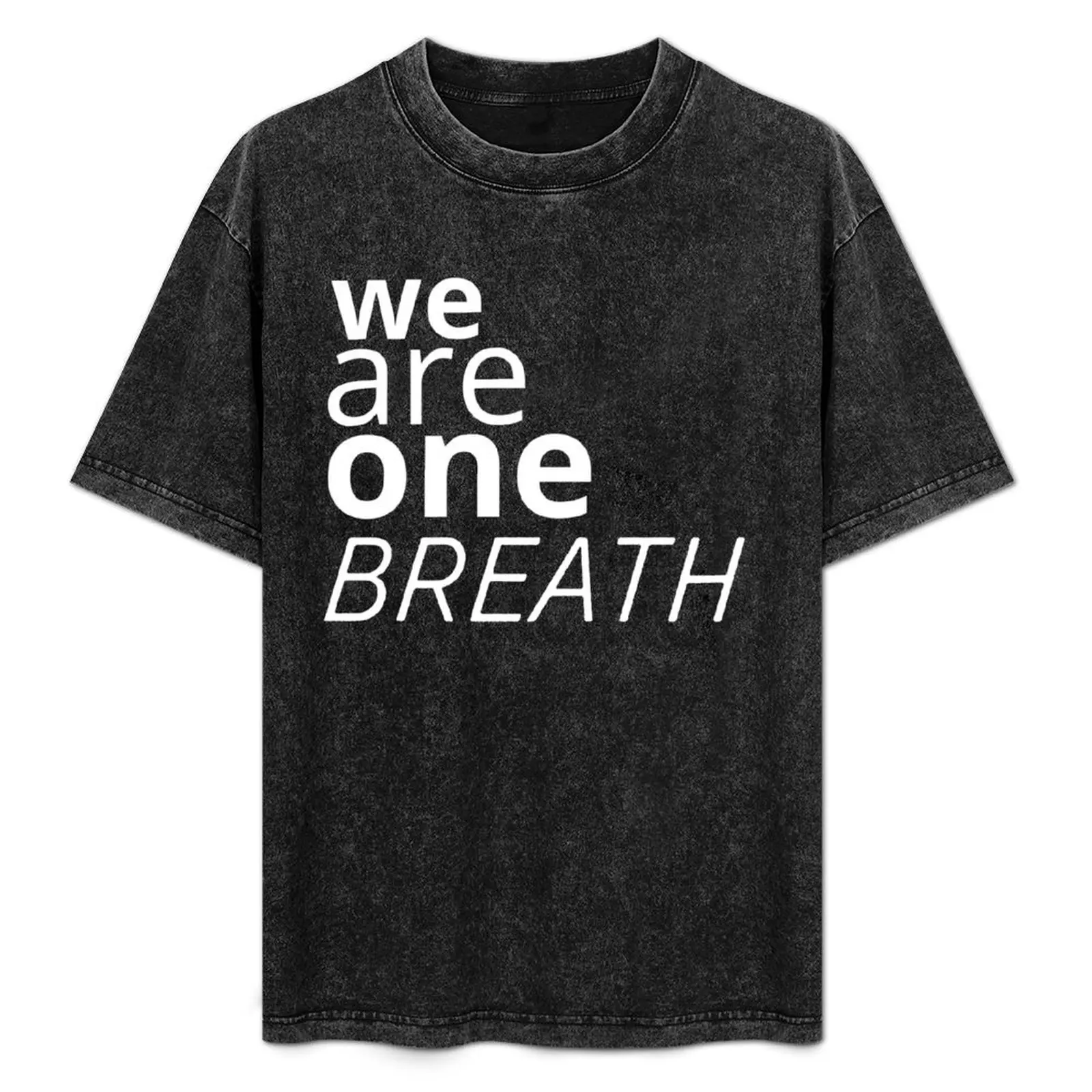 

We Are One Breath Spiritual T-Shirt anime stuff custom shirt Blouse designer t shirt men