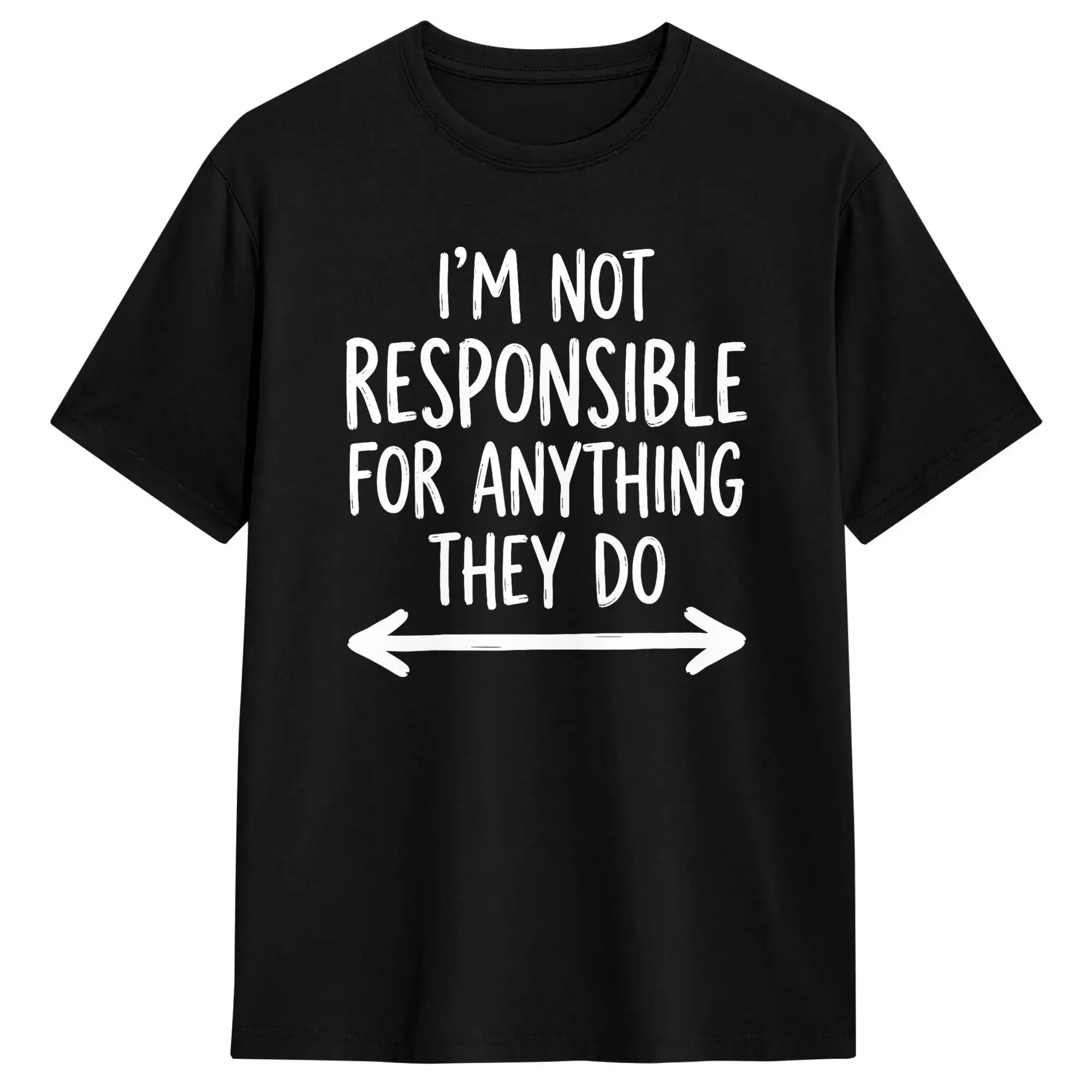 Im not Responsible for Anything They do Funny T-Shirt Summer Fashion T Shirt 100% Cotton O-Neck Plus Size Top Tees Short-Sleeved