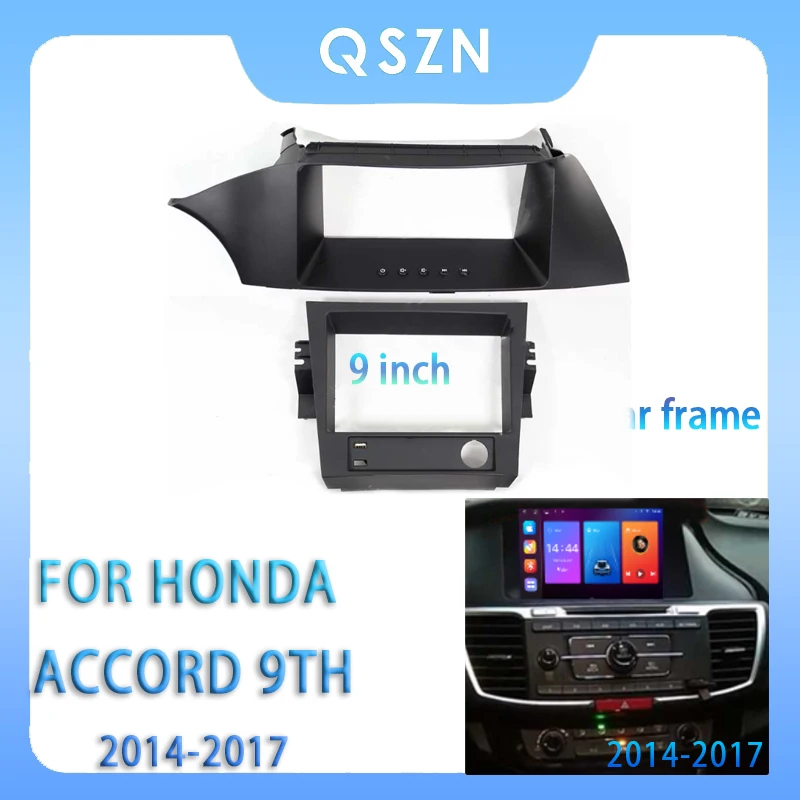 

For Honda Accord 9th 2014-2017 9 Inch Car Radio Fascia Android MP5 Player Panel Casing Frame 2Din Head Unit Stereo Dash Cover