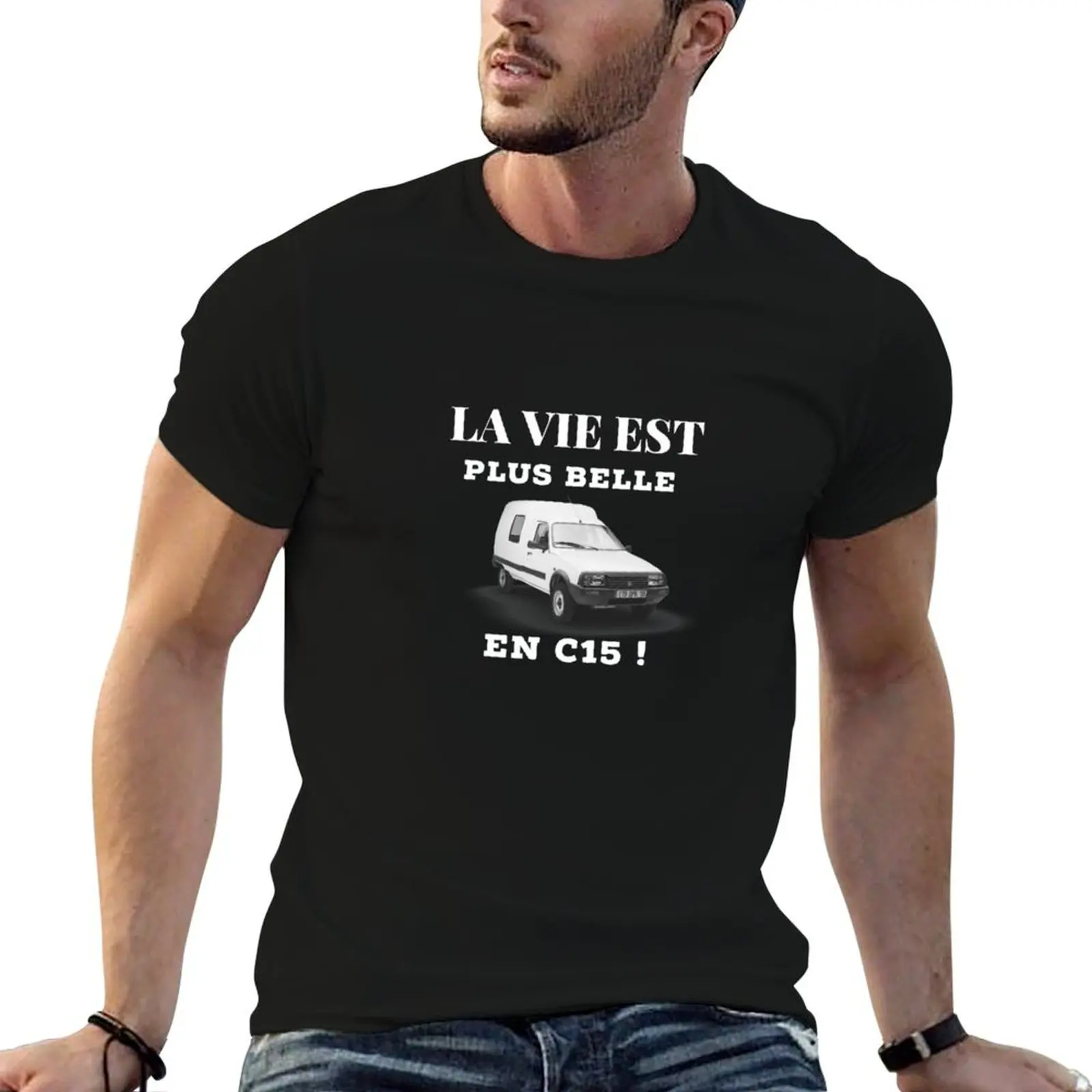La vie est plus belle en C15 T-Shirt t shirts for man cotton t shirt man designer cotton t shirts high quality T-shirt