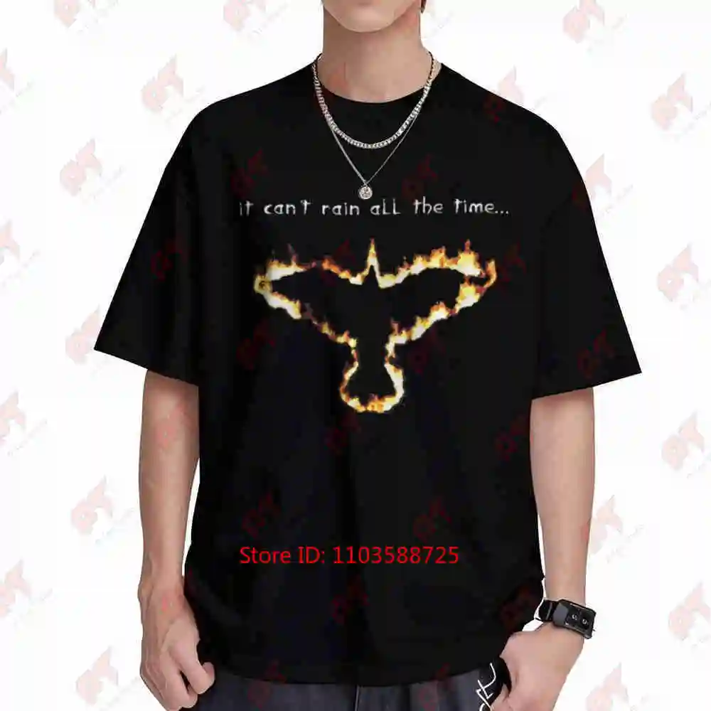 Fiery Crow If It Can't Rain All The Time Short Sleeve Tee 100% Cotton T-Shirt