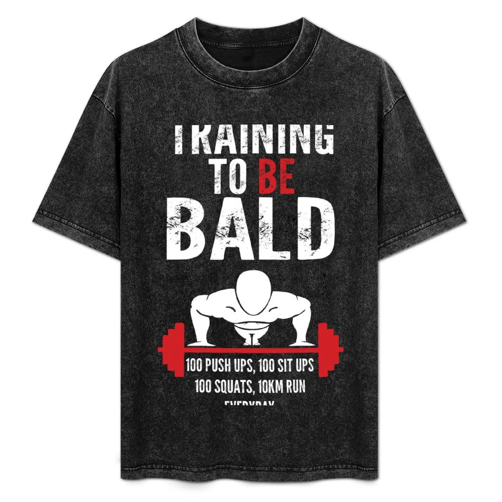 

Training to be bald T-Shirt customs design your own plain sweat shirts, men