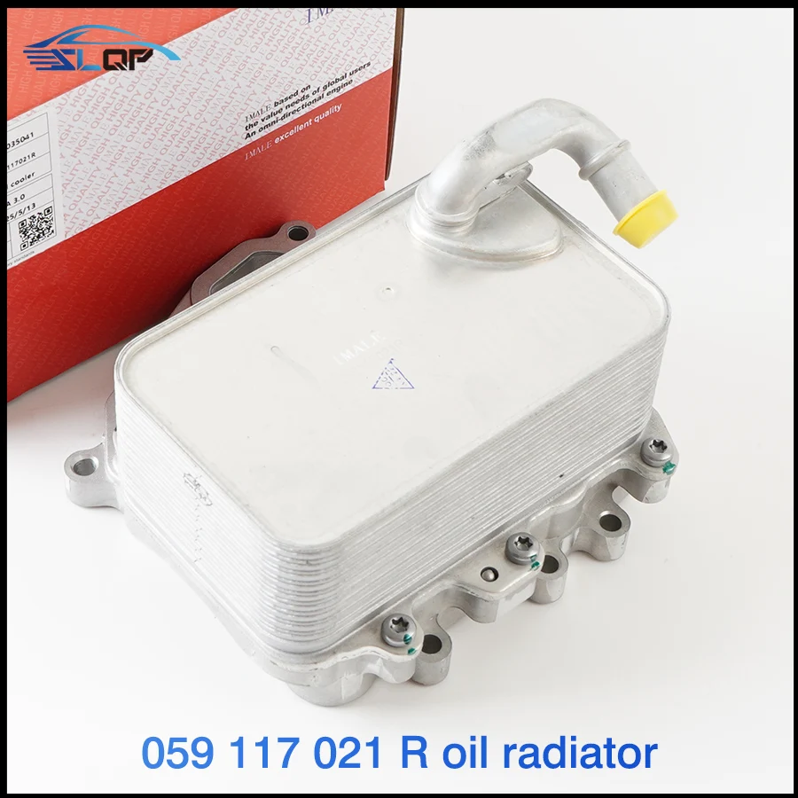 

059117021R Diesel Engine Oil Cooler radiator For Audi A4 A5 A6 A7 C7 A8L D4 Q5 Q7 VW Touareg 3.0T V6 CRCA 059 117 015 P