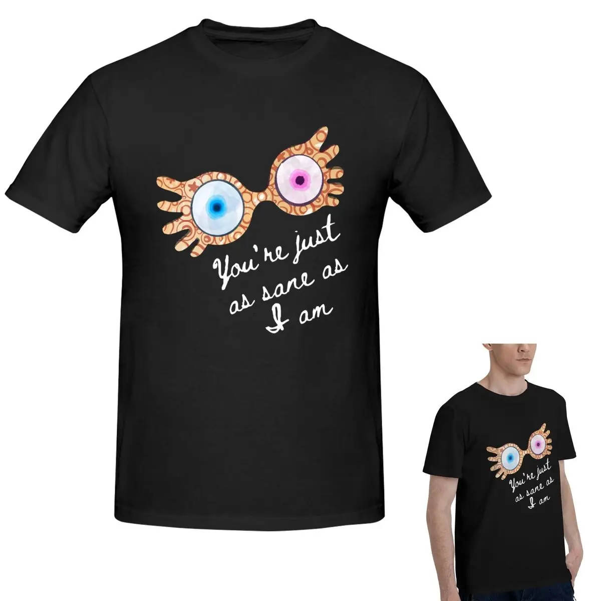 

100% хлопок You_re Just As Sane As I Am - Luna Lovegood футболка мужская модная футболка мужские летние рубашки с круглым вырезом топы S-6XL