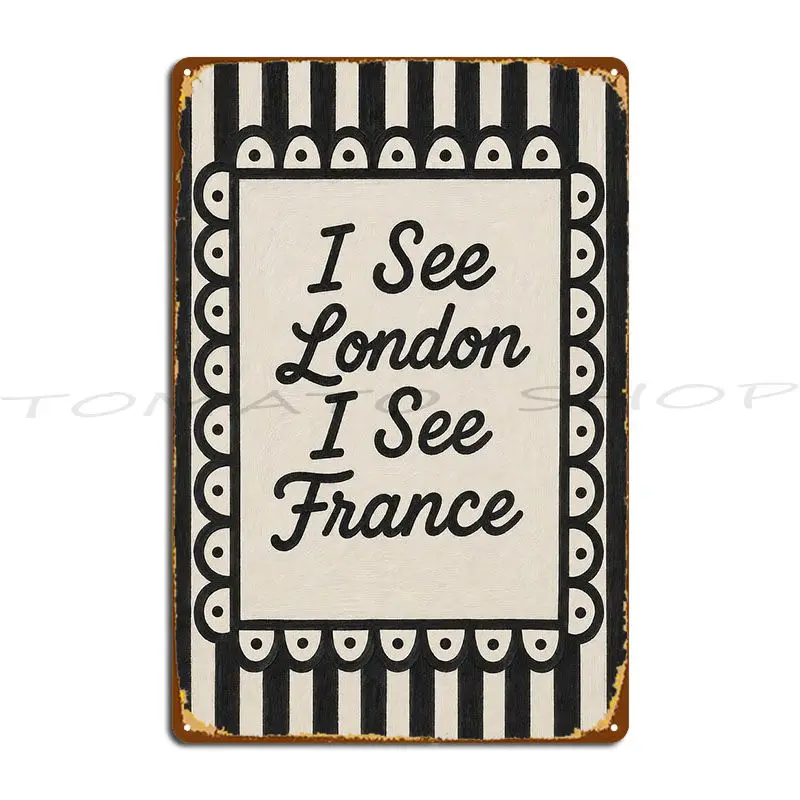 Black And White I See London I See France Bathroom Metal Signs Vintage Wall Mural Rusty Garage Decoration Tin Sign Poster