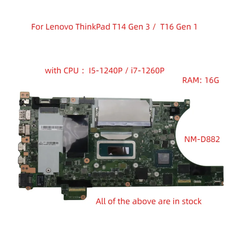 New T14 P14s Gen 3 T16 P16s Gen 1 Laptop ThinkPad motherboard replacement SN NM-D882 CPU I5 I7 GPU NVIDIA MX550 T500 DRAM 8G 16G