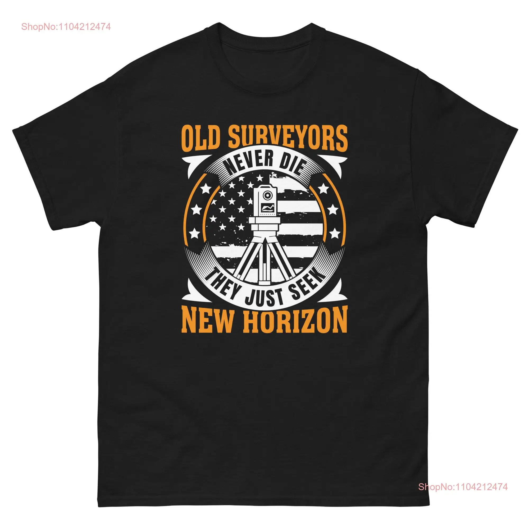 Old Surveyors Never die They just seek New Horizons T shirt Land surveying AnalysT Measurer Funny Surveyor