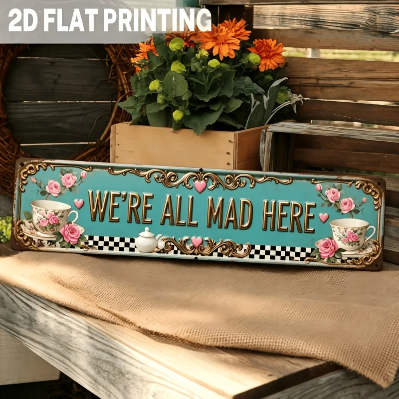 2D Flat, 1pc, Classic, We'Re All Mad Here Metal Sign, Tea Party Theme, Wall Hanging, Desktop Decor, Kitchen, Living Room, Porch