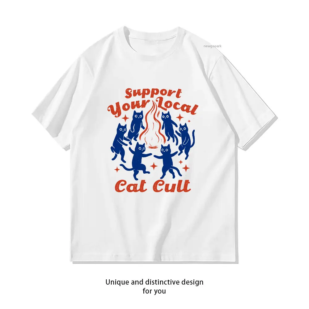 

Support Your Local Cat Cult T-Shirt woman man Casual cotton graphic t shirts Creative streetwear Classic O-neck shirt