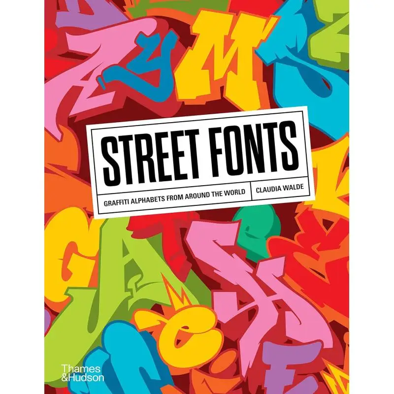 

STREET FONTS GRAFFITI ALPHABETS PB Thames And Hudson Ltd Thames And Hudson Ltd 9780500294161 Книга