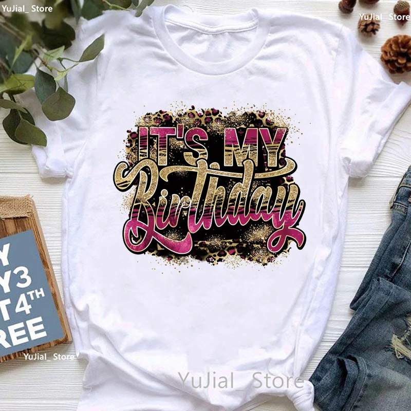 It Is My Birthday Graphic Print T Shirt Girls Summer Fashion Short Sleeve Tshirt Women She Is Strong T-Shirt Female Streetwear