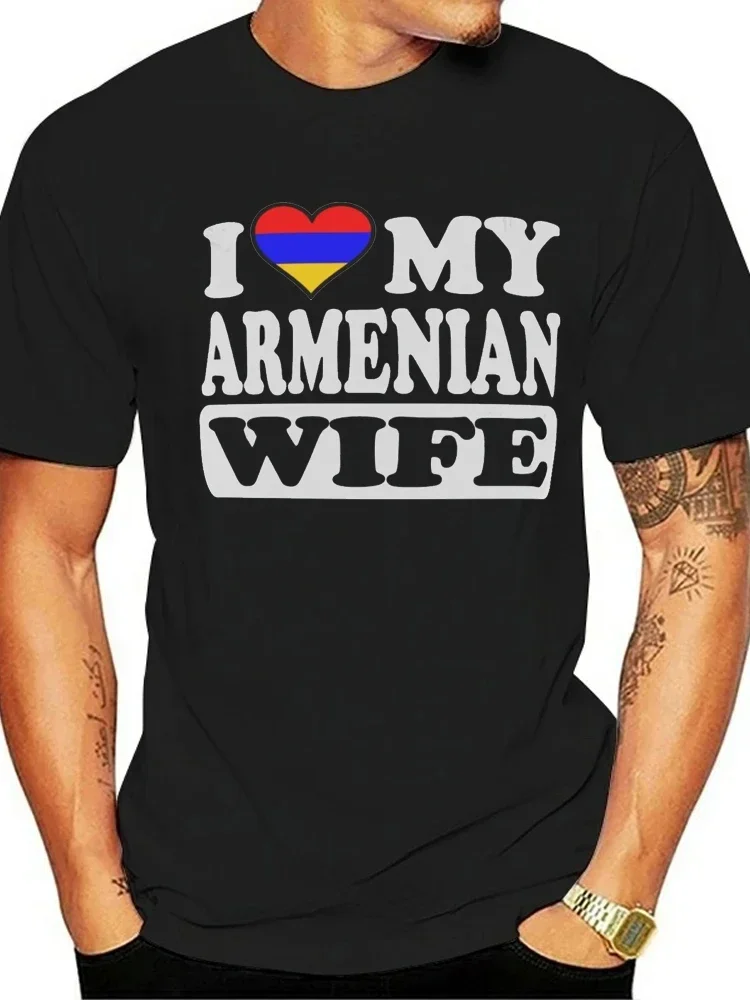 I LOVEE MY ARMENIAN WIFE Classic Funny Tshirt Men's Modal White T-Shirt Streetwear Hot Sale Breathable High Quality Cotton Tee