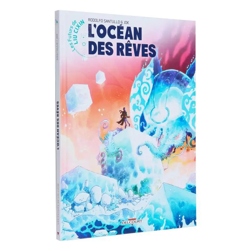 The Futures Of Liu Cixin Vol 14 Locean Of Dreams Rodolfo Santullo Delcourt 9782413037989 Book