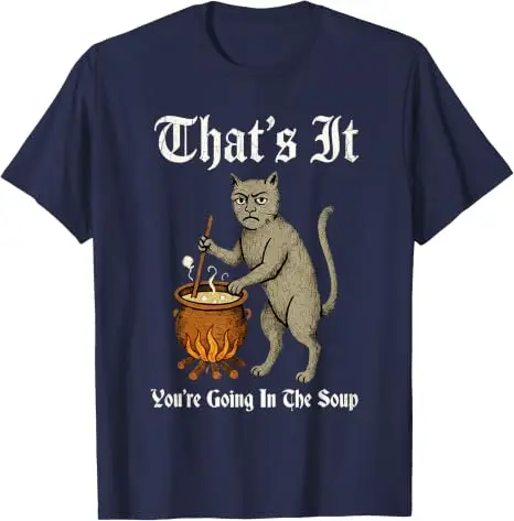 Mittelalterliches Katzen-T-Shirt mit lustigem Spruch „That's It You're Going in The Soup“, Y2k Art Cook Gag Neuheitsgeschenk, Humor-Halloween-Kostüm-T-Shirts – Detail 11