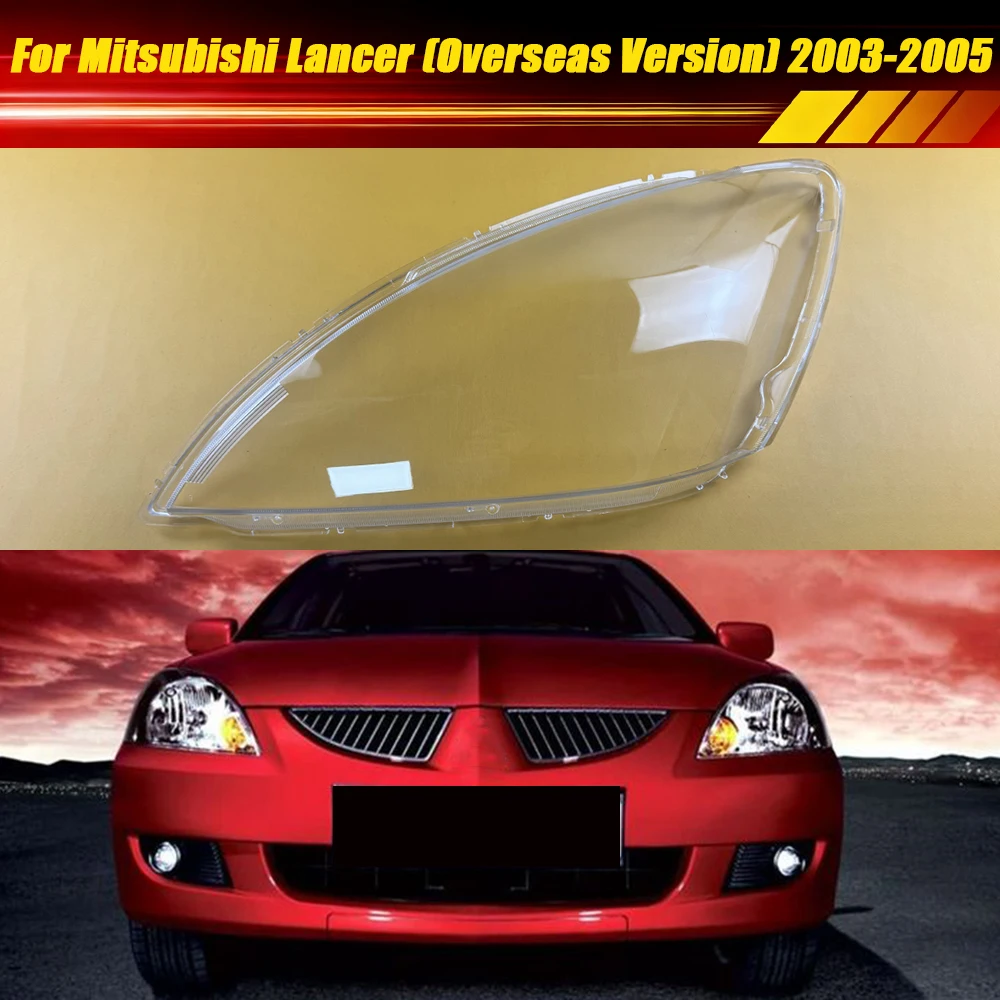 

For Mitsubishi Lancer (Overseas Version) 2003 2004 2005 Headlamp Lamp Shade Headlight Shell Transparent Cover Plexiglass Replace