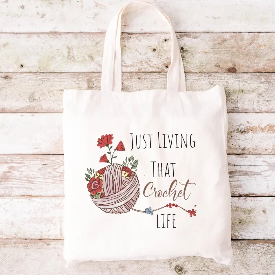 Just Living That Crochet Life Canvas Tote Bag Women Yarn Lover Graphic Print Shopper Bag Crochet Lover Gift Daily Handbag