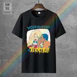 Your Makeup Is Terrible Sissy That Walk Rupauls Drag Race T Shirts Short Sleeved T Shirts 100% Cotton Male Tee Shirt