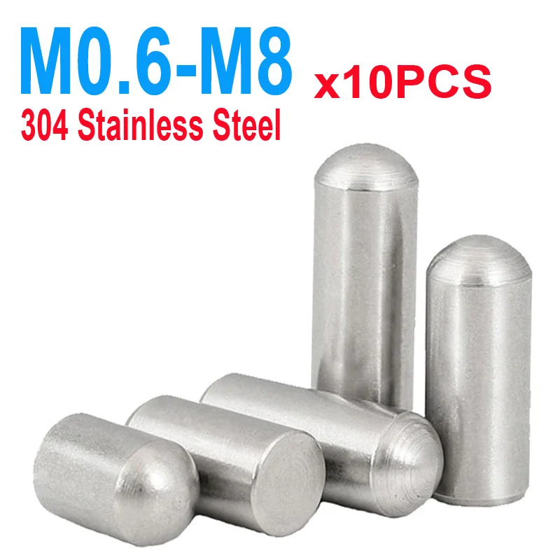 

10pcs/LOT M0.6 M0.8 M1 M1.2 M1.5 M1.8 M2 M2.3 M2.5 M2.8 M3 M4 M5 M6 M8 304 A2-70 Stainless Steel Cylindrical Pin Locating Dowel
