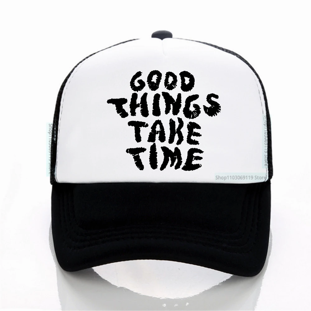 

Good Things Take Time Funny Letter Graphic Men Baseball Cap Fashion Summer Net breathable hats Adjustable for Men Snapback Caps