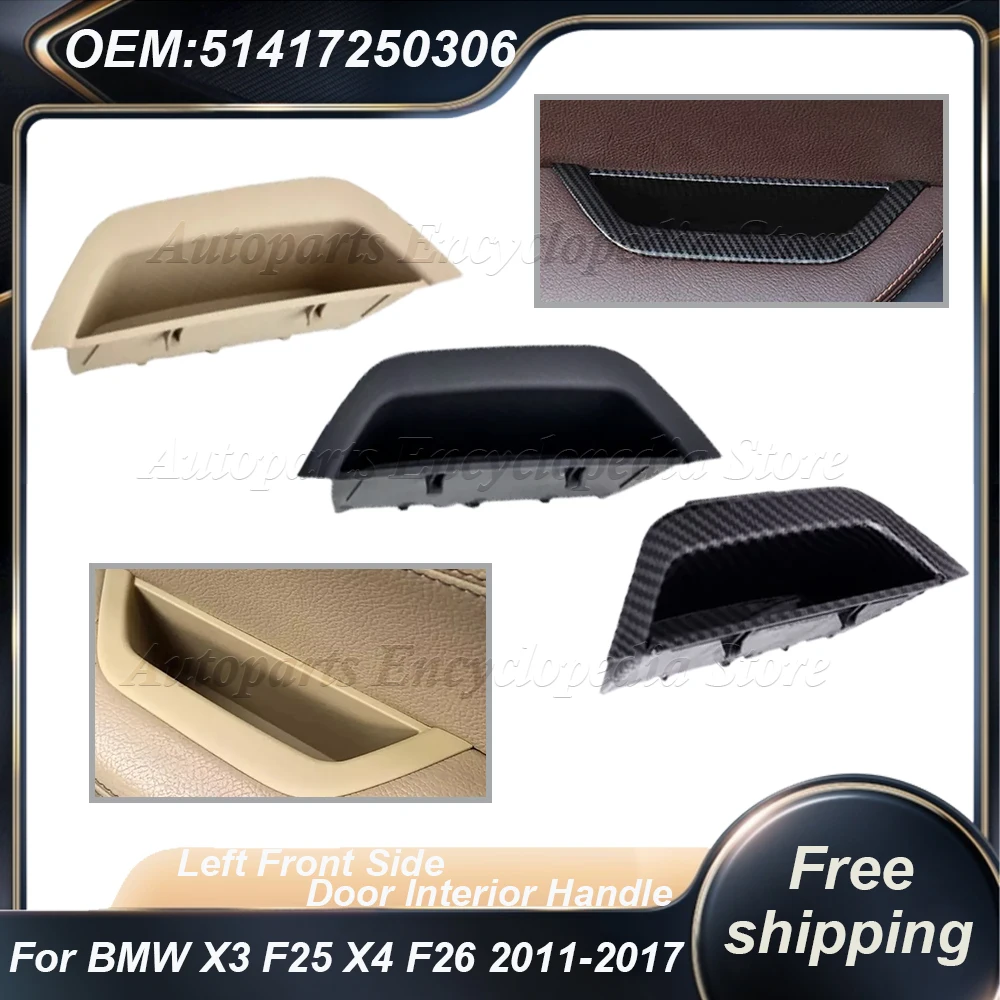 Left Front Side Door Interior Handle Pull Trim 51417250306 For BMW X3 F25 X4 F26 2011-2017 51417250307