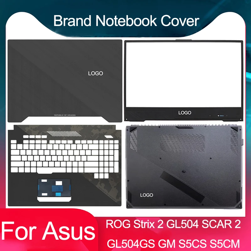 

New For ASUS ROG Strix 2 GL504 GL504GS GL504GM GL504S5CS GL504S5CM Laptop LCD Back Cover Front Bezel Palmrest Bottom Case 15.6"