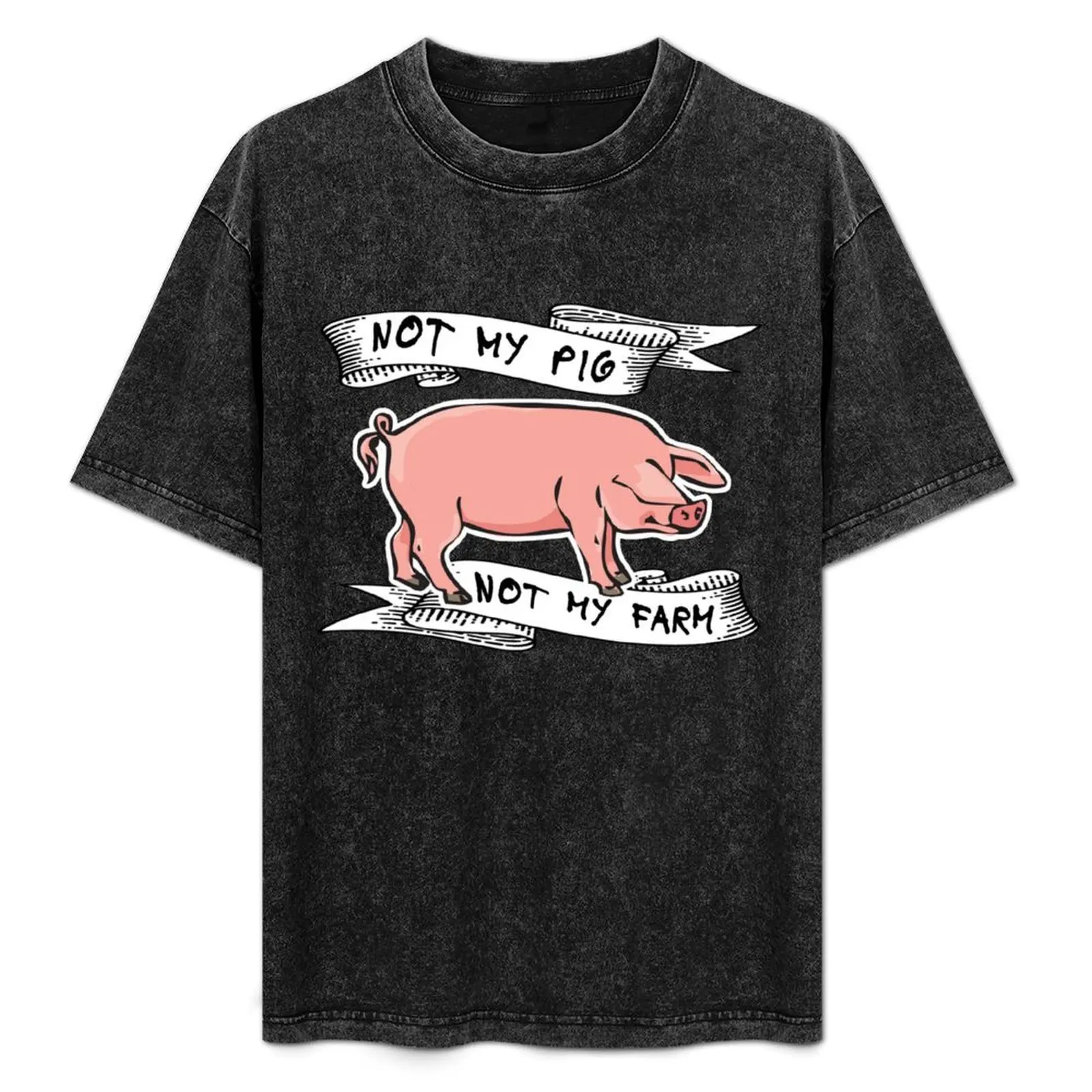 not my pig not my farm T-Shirt Large Size Casual Tee Shirt
