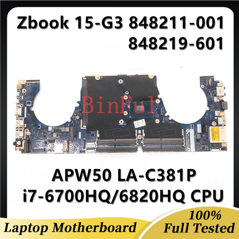 

848221-601 848221-001 848219-601 For HP Zbook 15-G3 15 G3 Laptop Motherboard APW50 LA-C381P W/ i7-6700HQ/6820HQ CPU 100% Tested