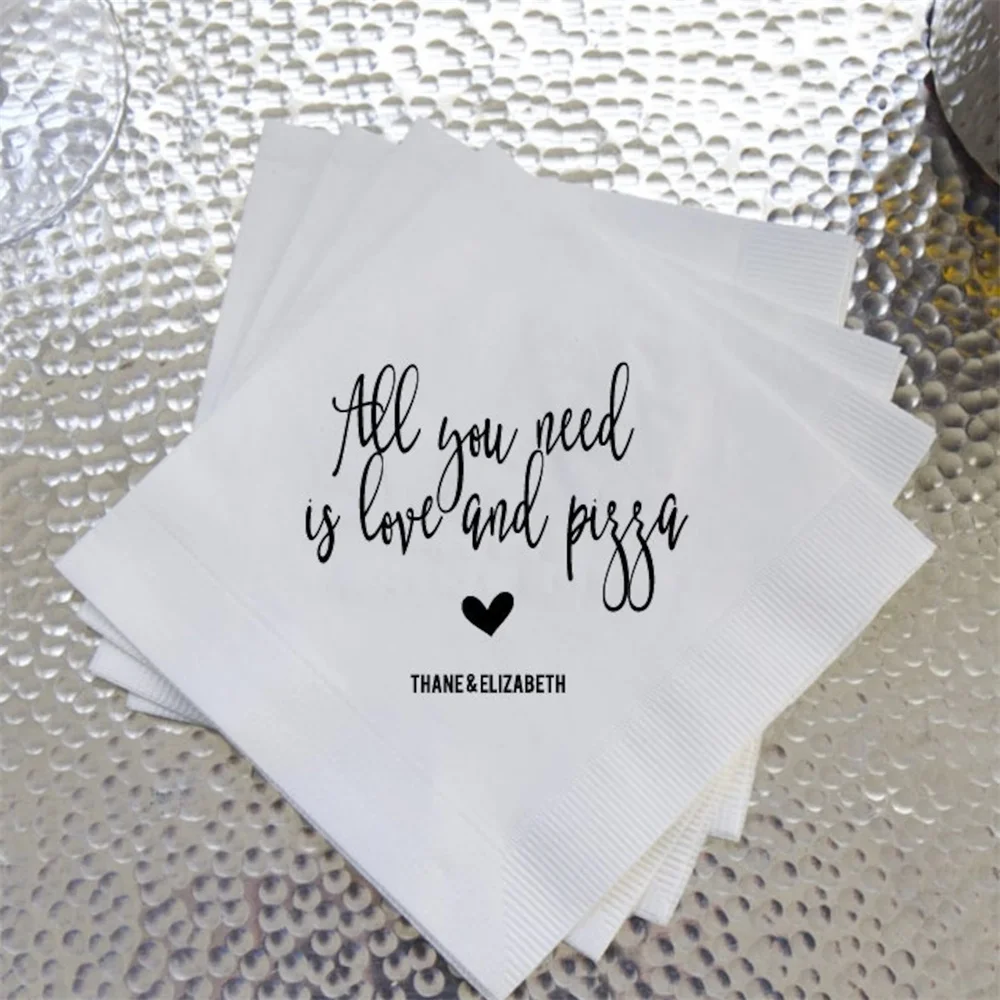 50pcs All You Need Is Love and Pizza - Wedding Napkins, Rehearsal Dinner, Engagement Party, Custom Bar Napkins, Custom Wedding