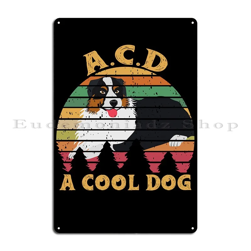 A Cool Dog Acd Australian Metal Plaque Vintage Wall Decor Wall Plaque Retro Create Tin Sign Poster