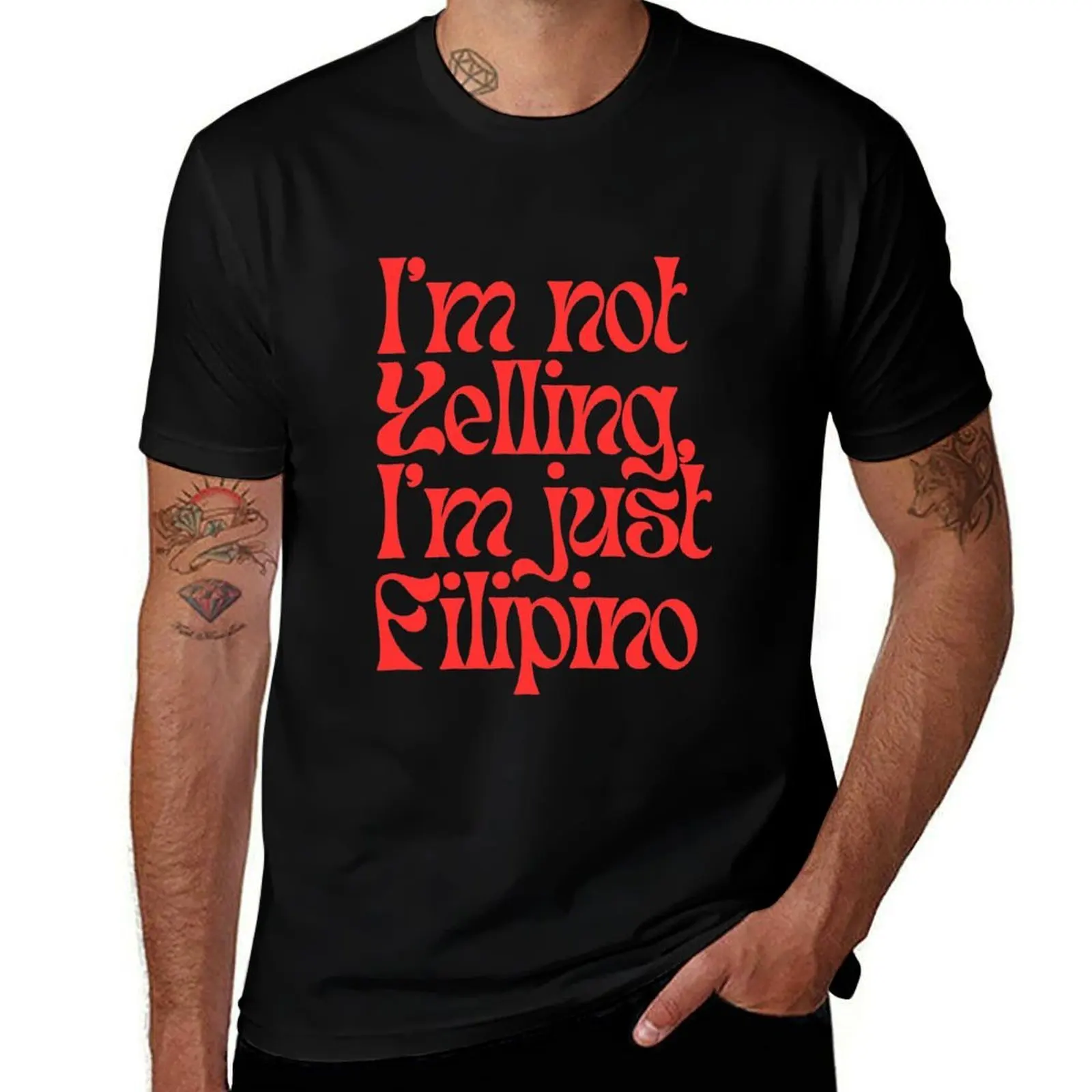 

I'm not Yelling, I'm just Filipino (Bright Red) T-Shirt man t shirt cotton funny t shirts cotton man tshirt T-Shirt