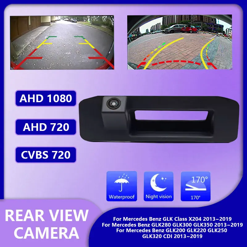 For Mercedes Benz GLK Class X204 GLK280 GLK300 GLK350 GLK200 GLK220 GLK250 GLK320 13~19 AHD HD Car Trunk Handle Rear View Camera