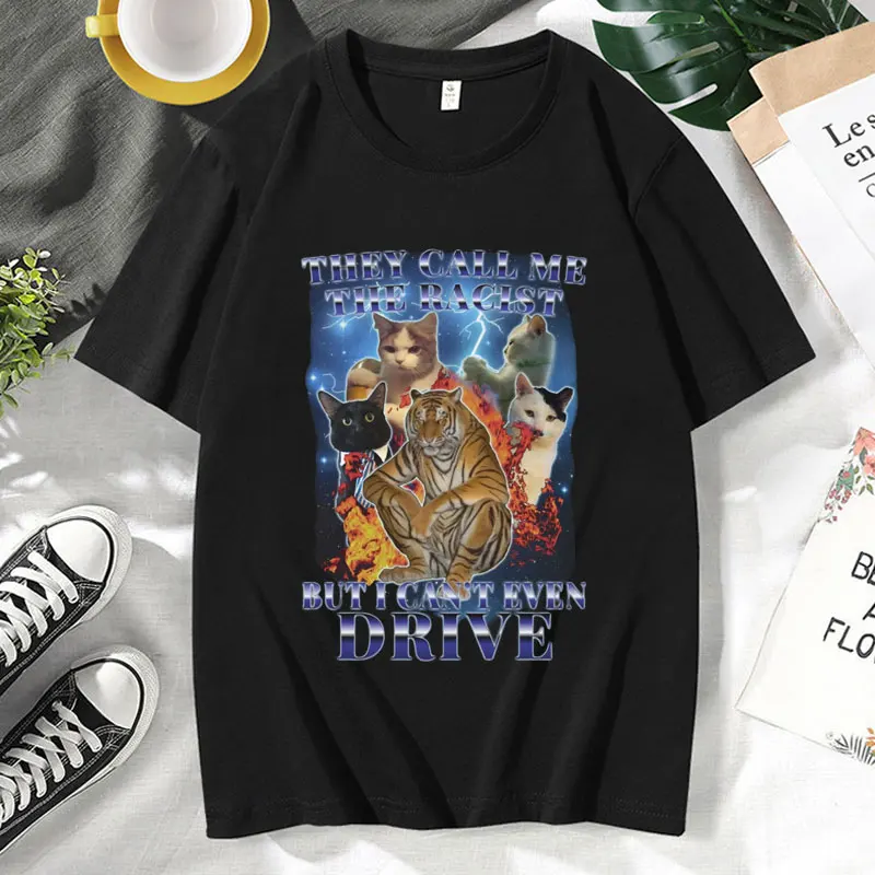 They Call Me Racist But I Cant Drive Funny Cat Meme T Shirt Men's Vintage Fashion High Quality T-shirt Casual Cotton Tees Male