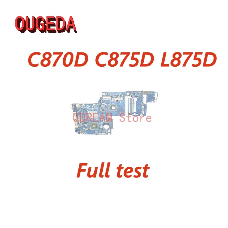 

OUGEDA H000042190 H000043600 Mainboard For Toshiba Satellite C870D C875D L875D Laptop Motherboard CPU onboard Full test