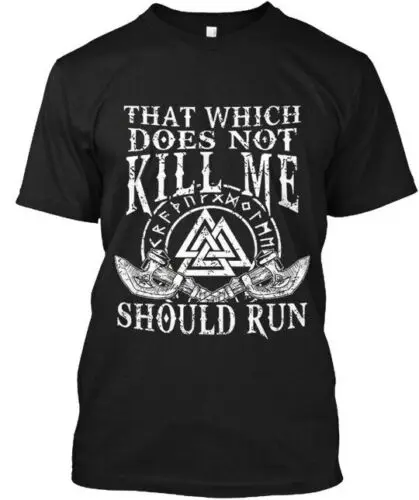 Viking Nordic That Which Does Not Kill T-Shirt Made in the USA Size S to 5XL