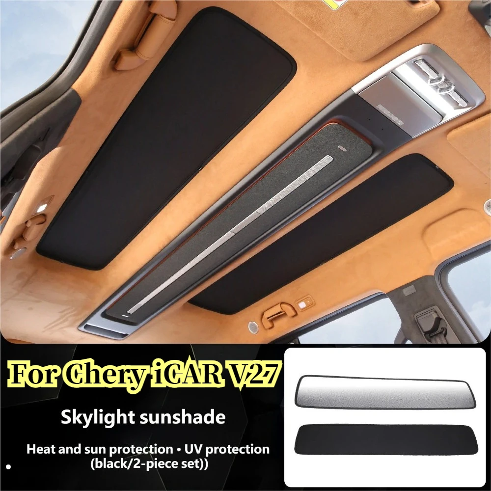 

For Chery iCAR V27 2026 Car Sunroof Sunshade Curtain Sun Protection Sun Visor Roof Light Blocking Panel Heat Insulation