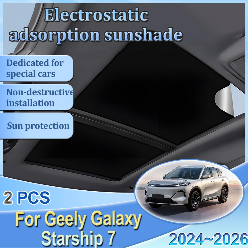 

For Geely Galaxy Starship 7 EM-i 2024 2025 2026 Car Roof Sunshade Electrostatic Adsorption Sunroof Skylight Shading Accessories