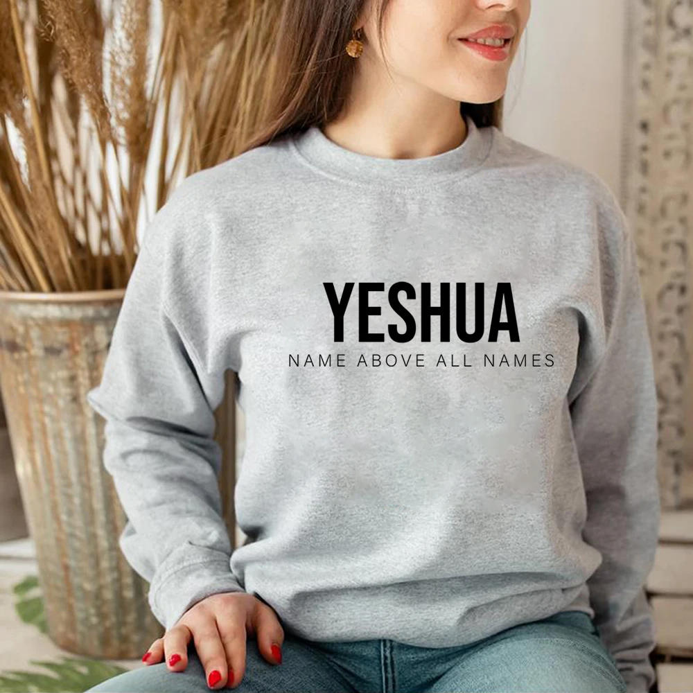 

Yeshua Sweatshirt Name Above All Names Shirt Jesus Is King Hoodie Jesus Top Names of God Tees Unisex Trendy Sweatshirts