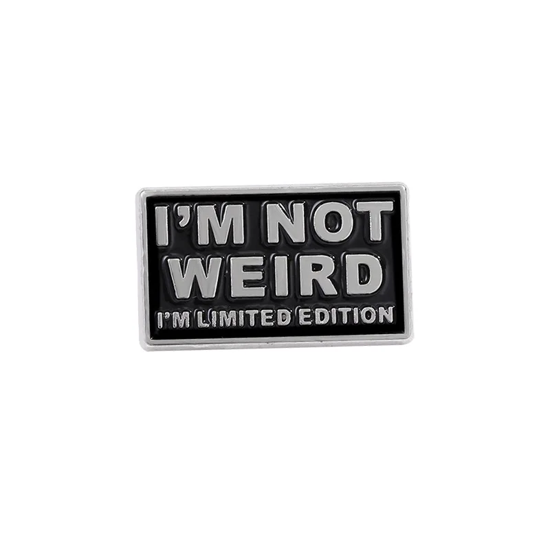 New Style I'm Not Weird Letter Design Enamel Brooch Alloy Oil Drop Badge Pin For DIY Clothes Bags Hat