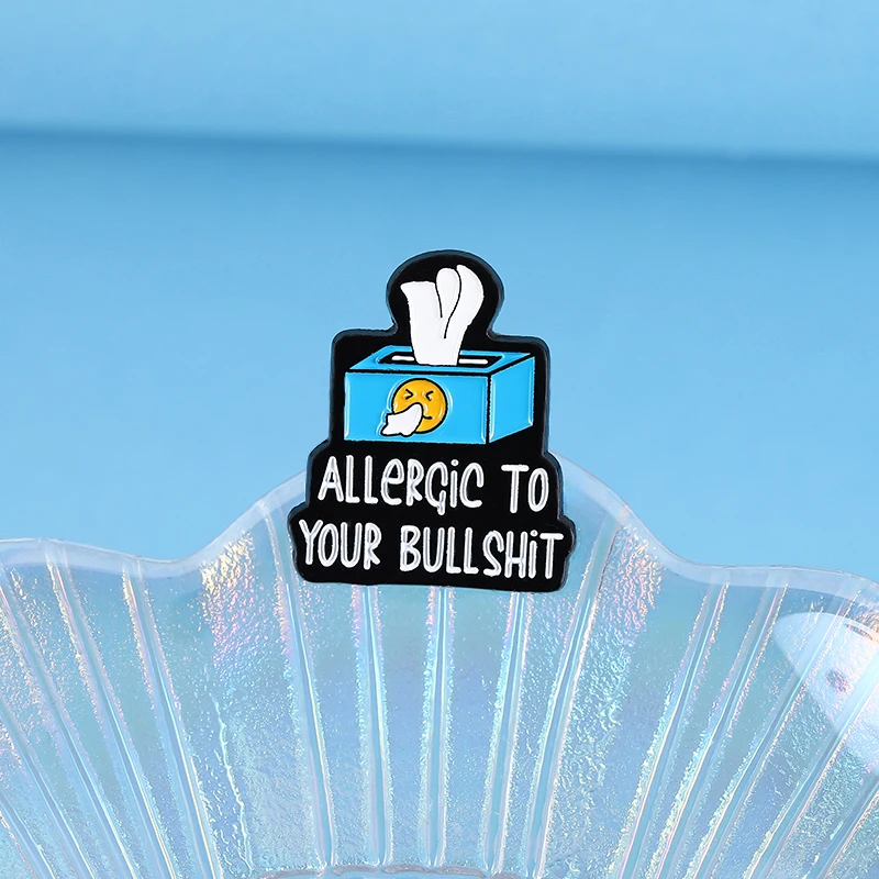 مضحك الساخرة إقتباس حساسية ل هراءك المينا دبوس الإبداعية الأنسجة صناديق بروش شارة التلبيب مجوهرات هدية للأصدقاء #5